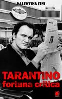   Tarantino, fortuna critica. La critica dei film di Quentin Tarantino in Italia e in Francia. 1992/2004. Vol. 1