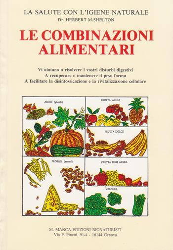 Le combinazioni alimentari. La salute con l'igiene naturale - Herbert Shelton - Libro Sagraf 2015 | Libraccio.it