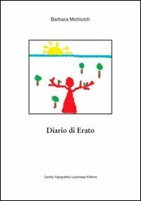 Diario di Erato - Barbara Michicich - Libro CTL (Livorno) 2012 | Libraccio.it
