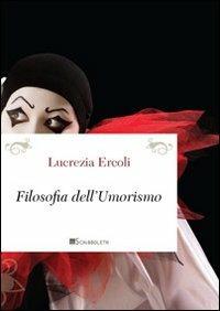 Filosofia dell'umorismo - Lucrezia Ercoli - Libro Inschibboleth 2013, Passages | Libraccio.it