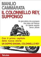 Il colonnello Rey, suppongo. L'agente segreto senza pistola