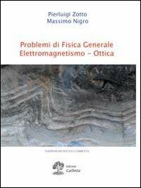 Problemi di fisica generale. Elettromagnetismo e ottica - Pierluigi Zotto, Massimo Nigro - Libro La Dotta 2013 | Libraccio.it