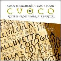 Cuoco. Casa Margherita cookbook. Recipes from Umbria's larder. Ediz. inglese - Adrian Henry - Libro Williams Rachel 2012 | Libraccio.it