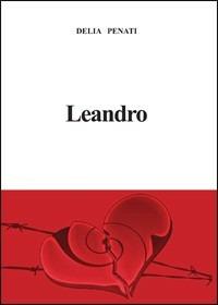 Leandro - Delia Penati - Libro MDD 2013 | Libraccio.it