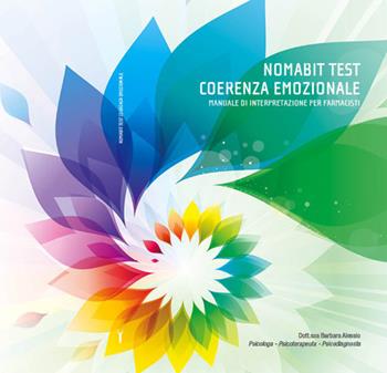 Nomabit test coerenza emozionale. Manuale di interpretazione per farmacisti - Barbara Alessio - Libro Gruppo Mag 2017 | Libraccio.it