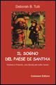 Il sogno del paese di Santha. Una favola per tutto l'anno - Deborah Tulli - Libro Colosseo 2015 | Libraccio.it