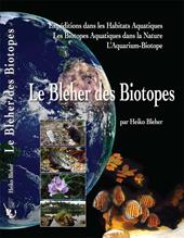 Le Bleher des biotopes. Expéditions dans les habitats aquatiques. Les biotopes aquatiques dans la nature. L'aquarium-biotope