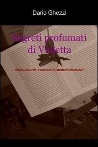 Segreti profumati di violetta - Dario Ghezzi - Libro ilmiolibro self publishing 2011, La community di ilmiolibro.it | Libraccio.it