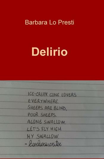 Delirio - Barbara Lo Presti - Libro ilmiolibro self publishing 2016 | Libraccio.it