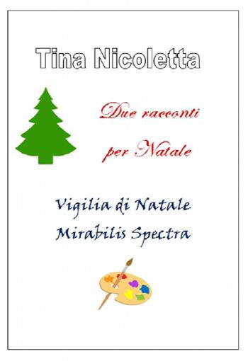 Due racconti per natale - Tina Nicoletta - Libro ilmiolibro self publishing 2013, La community di ilmiolibro.it | Libraccio.it