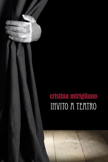 Invito a teatro - Cristina Mirigliano - Libro ilmiolibro self publishing 2014, La community di ilmiolibro.it | Libraccio.it