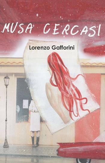 Musa cercasi - Lorenzo Gafforini - Libro ilmiolibro self publishing 2015, La community di ilmiolibro.it | Libraccio.it