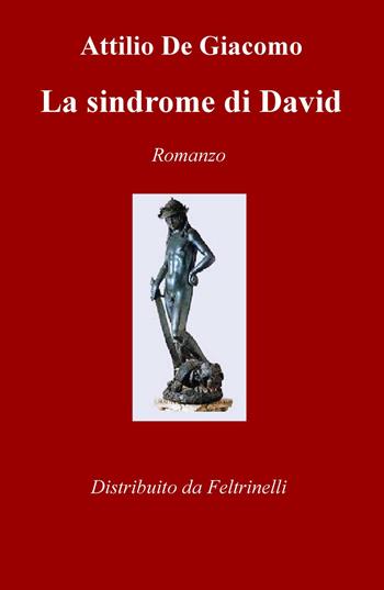 La sindrome di David - Attilio De Giacomo - Libro ilmiolibro self publishing 2015, La community di ilmiolibro.it | Libraccio.it