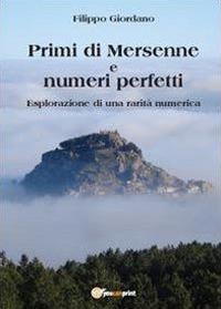 Primi di Mersenne e numeri perfetti - Filippo Giordano - Libro Youcanprint 2013, Saggistica | Libraccio.it