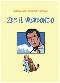 Zeb il vagabondo - Cristiano Carli - Libro Youcanprint 2013 | Libraccio.it