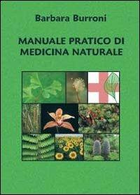 Manuale pratico di medicina naturale - Barbara Burroni - Libro Youcanprint 2013 | Libraccio.it