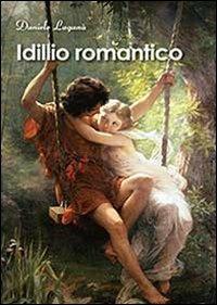 Idillio romantico - Daniele Laganà - Libro Youcanprint 2013 | Libraccio.it