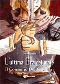 L' ultima era del male - Dario Rotolo - Libro Youcanprint 2013 | Libraccio.it