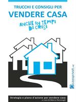 Trucchi e consigli per vendere casa anche in tempi di crisi