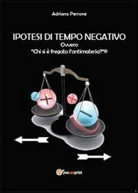 Ipotesi di tempo negativo - Adriano Perrone - Libro Youcanprint 2014, Saggistica | Libraccio.it