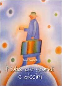 Fiabe per grandi e piccini - Augusto Galli - Libro Youcanprint 2014 | Libraccio.it