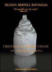 Cristalli & esseri umani. Una connessione energetica