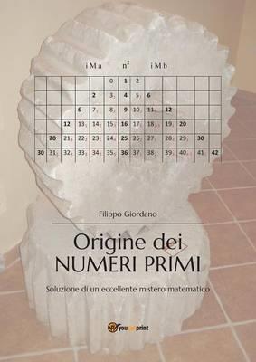 Origine dei numeri primi - Filippo Giordano - Libro Youcanprint 2014, Saggistica | Libraccio.it