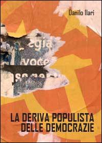 La deriva populista delle democrazie - Danilo Ilari - Libro Youcanprint 2014 | Libraccio.it