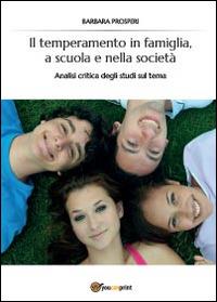 Il temperamento in famiglia, a scuola e nella società - Barbara Prosperi - Libro Youcanprint 2014, Saggistica | Libraccio.it