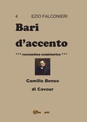 Bari d'accento. Vol. 4: Camillo Benso di Cavour.