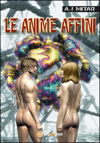 Le anime affini - A. J. Mitar - Libro Youcanprint 2014 | Libraccio.it