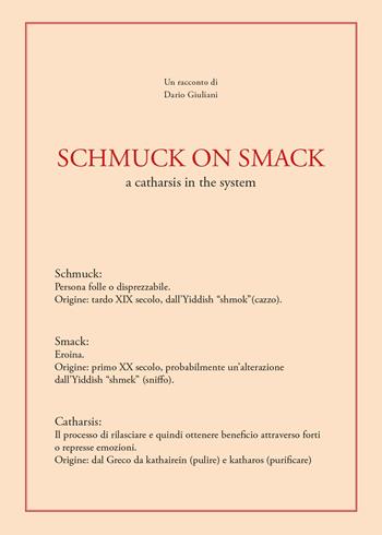 Schmuck on smack - Dario Giuliani - Libro Youcanprint 2015, Narrativa | Libraccio.it
