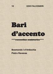 Bari d'accento. Vol. 10: Boemondo I d'Antiochia Pietro Ravanas.