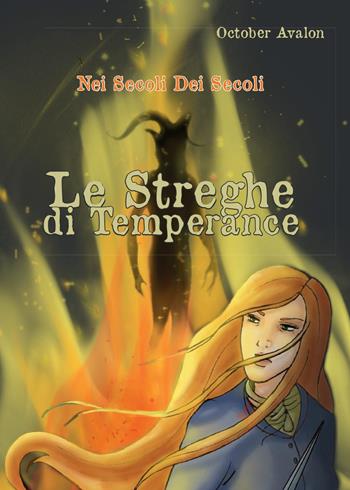 Nei secoli dei secoli. Le streghe di Temperance - Avalon October - Libro Youcanprint 2015, Narrativa | Libraccio.it