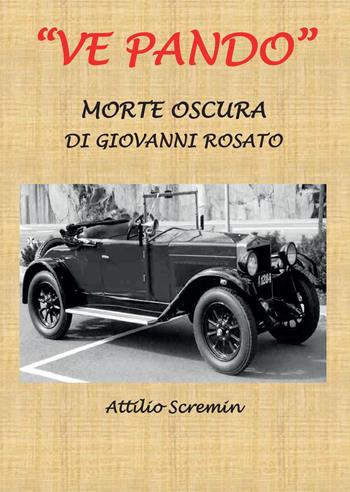 Ve Pando. Morte oscura di Giovanni Rosato - Attilio Scremin - Libro Youcanprint 2016, Narrativa | Libraccio.it
