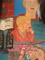   Inquisizioni estetiche maestrali