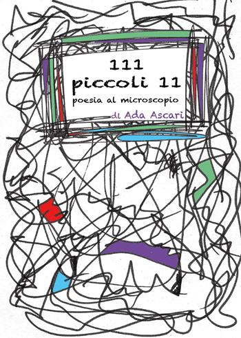 111 piccoli 11. Poesia al microscopio - Ada Ascari - Libro Youcanprint 2015, Poesia | Libraccio.it
