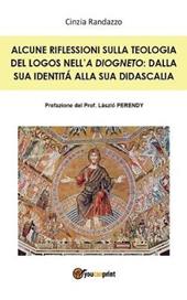 Alcune riflessioni sulla teologia del logos nell'«A Diogneto»: dalla sua identità alla sua didascalia