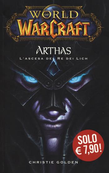 Arthas. L'ascesa del re dei Lich. World of Warcraft. Vol. 1 - Christie Golden - Libro Panini Comics 2015 | Libraccio.it