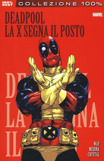 La X segna il posto. Deadpool. Vol. 3 - Daniel Way, Paco Medina, Shawn Crystal - Libro Panini Comics 2016, Collezione 100% Marvel best | Libraccio.it