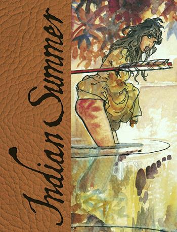 Indian Summer. Tutto ricominciò con un'estate indiana. Artist edition limited. Ediz. limitata - Milo Manara, Hugo Pratt - Libro Panini Comics 2016, 9L | Libraccio.it