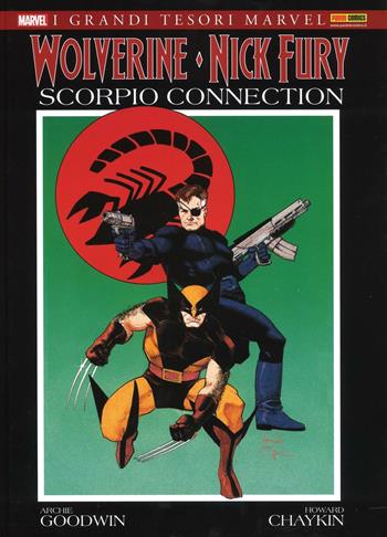 Scorpio connection. Wolverine & Nick Fury - Archie Goodwin, Howard Chaykin - Libro Panini Comics 2016, I grandi tesori Marvel | Libraccio.it