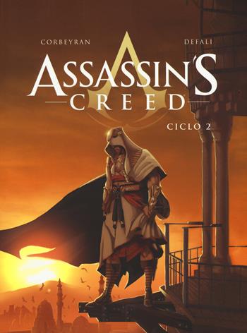 Assassin's Creed. Ciclo. Vol. 2 - Eric Corbeyran, Djillali Defali - Libro Panini Comics 2017 | Libraccio.it