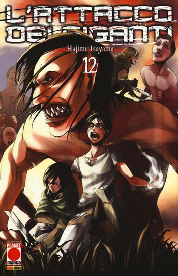 L' attacco dei giganti. Vol. 12 - Hajime Isayama - Libro Panini Comics 2016, Planet manga | Libraccio.it
