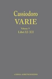 Cassiodoro. Varie. Vol. 5: Libri XI, XII.