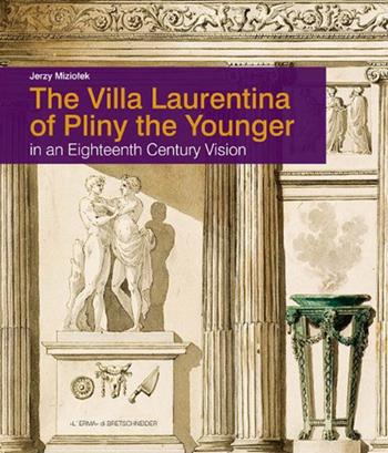 The villa Laurentina of Plin the Younger in an 18th century vision - Jerzy Miziolek - Libro L'Erma di Bretschneider 2016, L'ErmArte | Libraccio.it