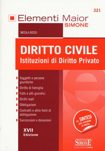 Diritto civile. Istituzioni di diritto privato - Nicola Rossi - Libro Edizioni Giuridiche Simone 2015, Elementi maior | Libraccio.it
