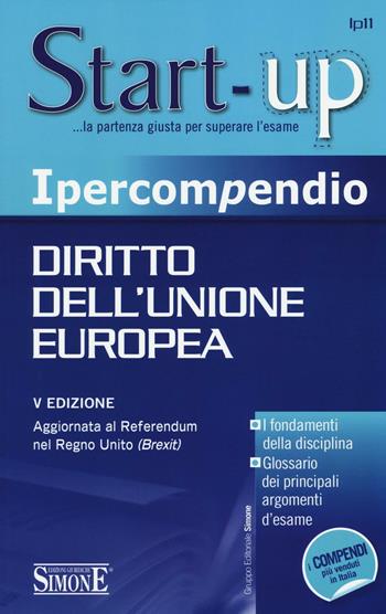 Ipercompendio diritto dell'Unione Europea  - Libro Edizioni Giuridiche Simone 2016, Start-up. Ipercompendio | Libraccio.it