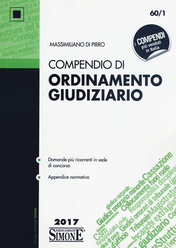 Compendio di ordinamento giudiziario - Massimiliano Di Pirro - Libro Edizioni Giuridiche Simone 2017, Compendi | Libraccio.it