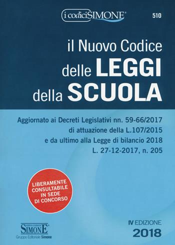 Il nuovo codice delle leggi della scuola  - Libro Edizioni Giuridiche Simone 2018, I Codici Simone | Libraccio.it